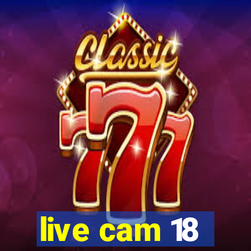 live cam 18